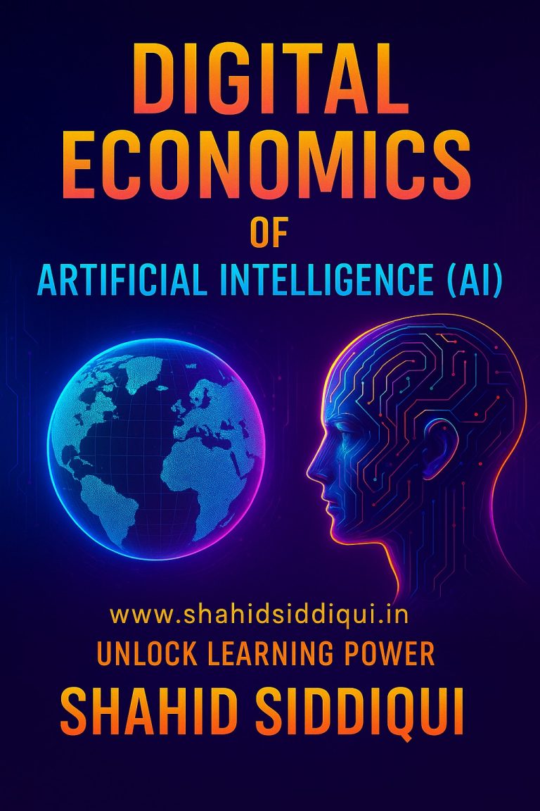 Digital Economics of Artificial Intelligence (AI) By Shahid Siddiqui